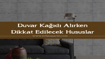 Duvar Kâğıdı Alırken Dikkat Edilecek Hususlar